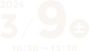 2024. 3.9 Sat. 10:00～16:00